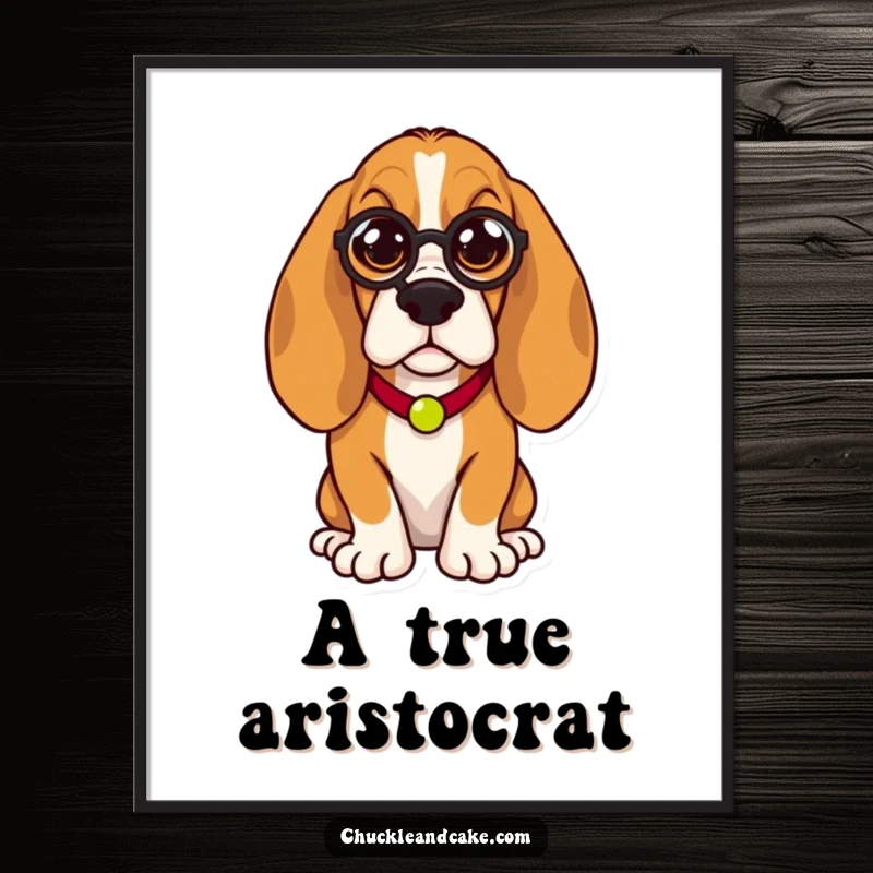 Funny Basset Hound poster, droopy-eared dog wearing a monocle, looking dignified and humorous, elegant wall art.