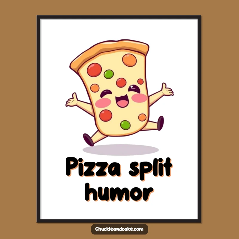 Funny Pizza Poster: Hang a Giggling Pizza Split of Joy