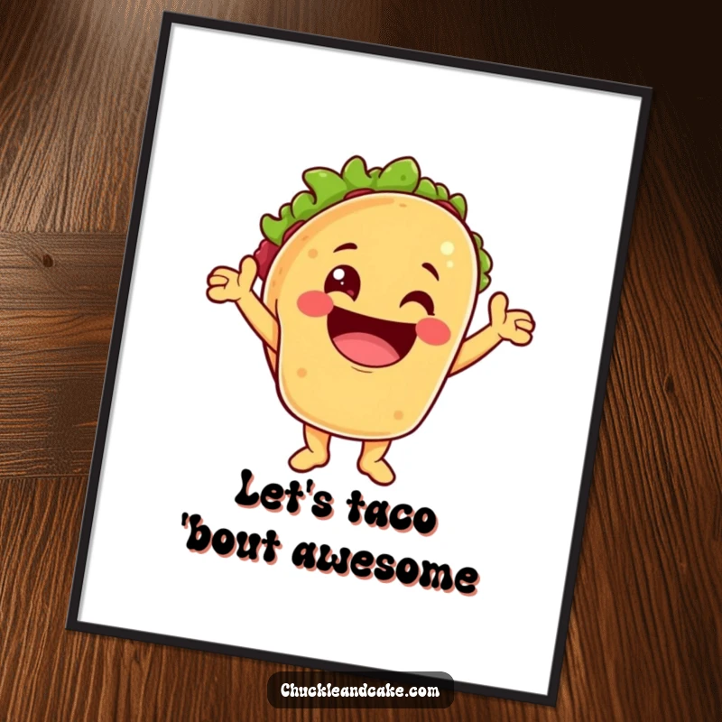 Funny Free Printable Wall Art: A taco character with a massive, celebratory grin, radiating pure, unbridled cheering energy.