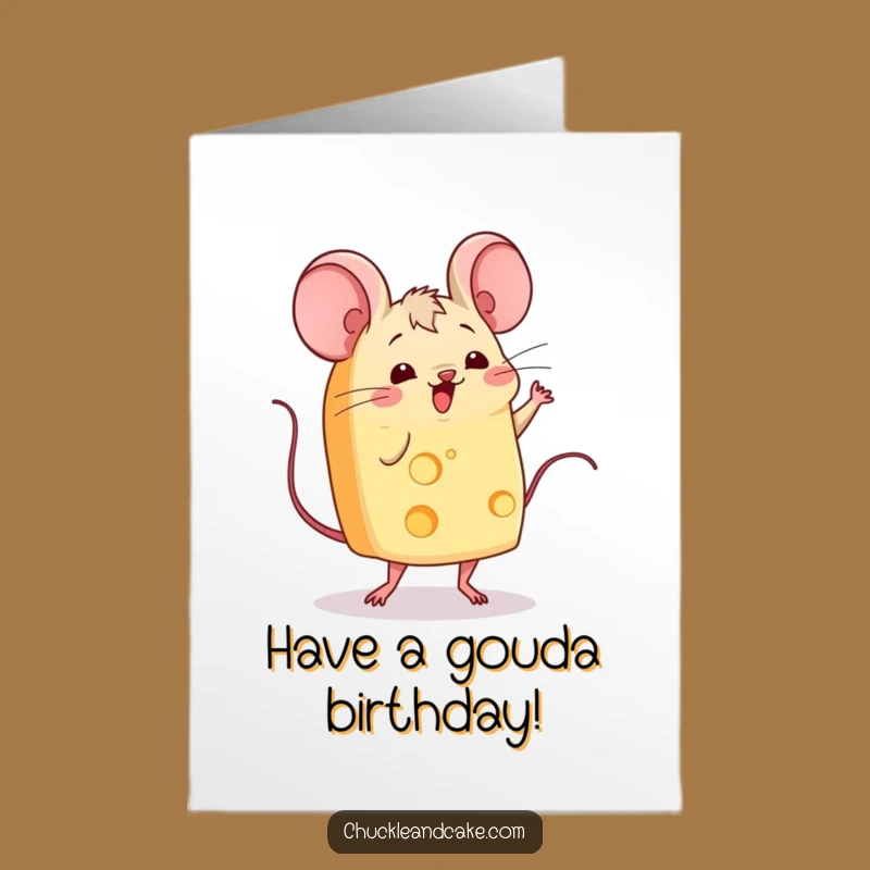 Free Printable Birthday Card: Cheesy Jig Funny Downloadable Gift for a Gouda Time!