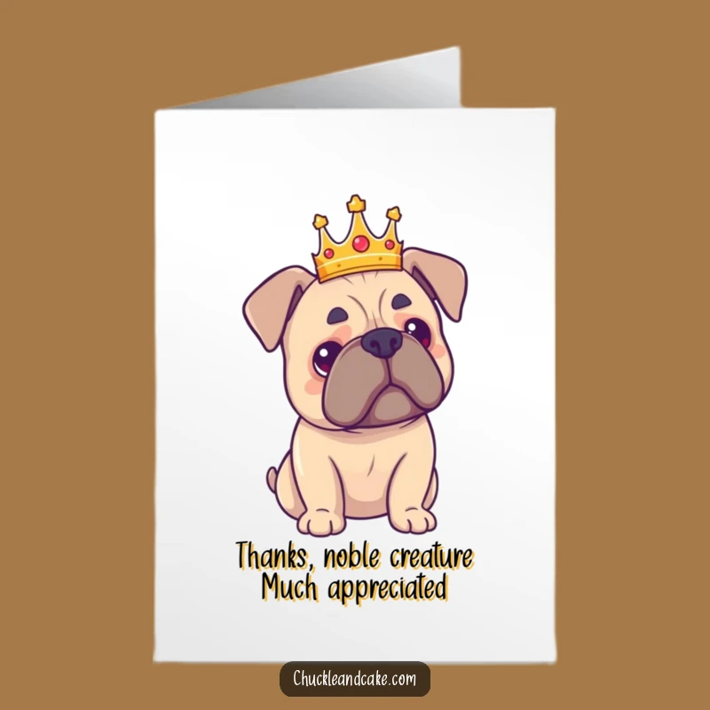 Free Printable Thank You Card: Crowned Bullmastiff Expressing Gratitude Funny Gift